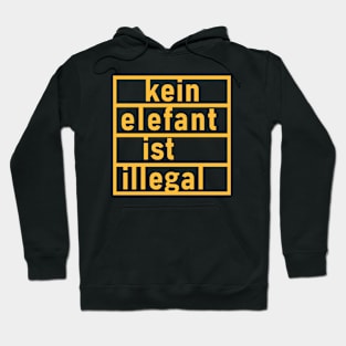 "no elephant is illegal" German Hoodie